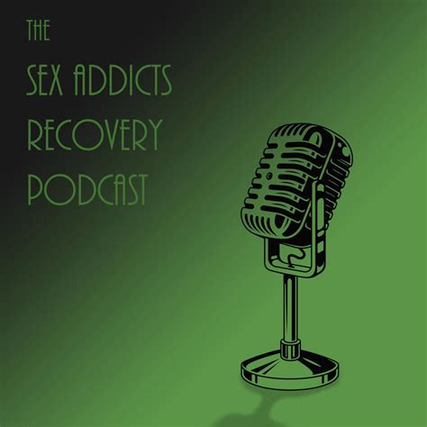 sex addicts recovery podcast iheart