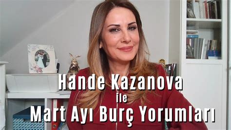 Hande Kazanova Ile Mart Ay Bur Yorumlar Youtube