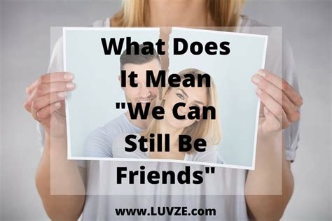 D c g d g things just can't go on like before, but em g em d can we still be friends? What Does It Mean "We Can Still Be Friends?" Experts Advice