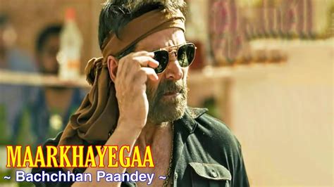 Maarkhayegaa Full Song Bachchhan Paandey Farhad Bhiwandiwala And Vikram Montrose Akshay