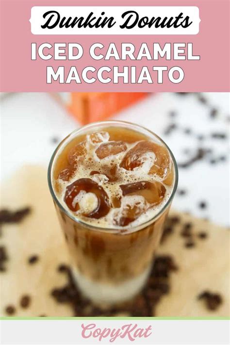 Dunkin Donuts Iced Caramel Macchiato Copykat Recipes