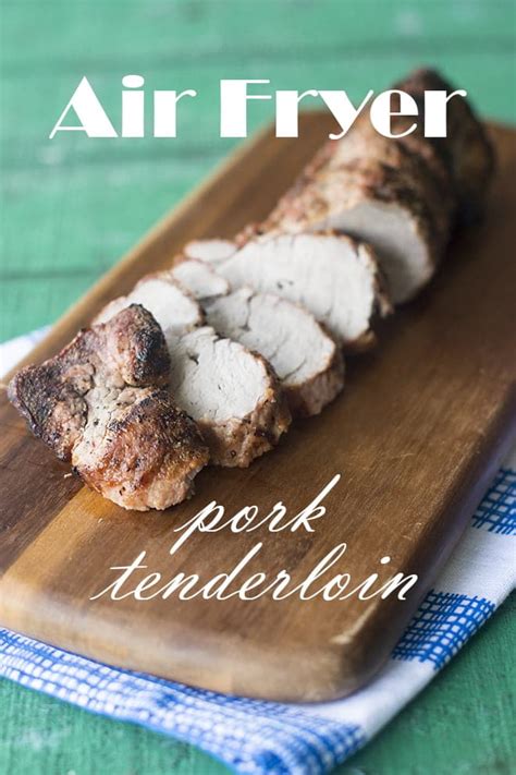 The Best Air Fryer Pork Tenderloin Best Recipes Ideas And Collections