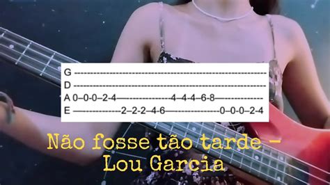 Não Fosse Tão Tarde Lou Garcia Baixo Cover [tablatura Na Descriçao] Youtube