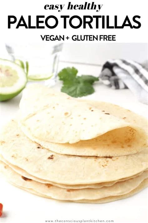 Paleo Tortilla Recipe Vegan And Gluten Free The Conscious Plant Kitchen