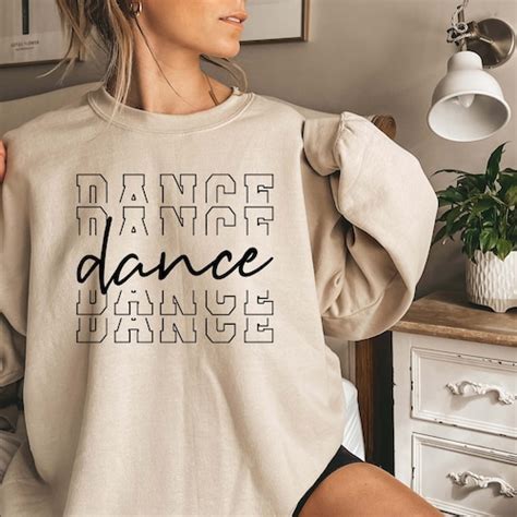 Dance Sweatshirt Dance Dancer Sweatshirt T For Friend Etsy