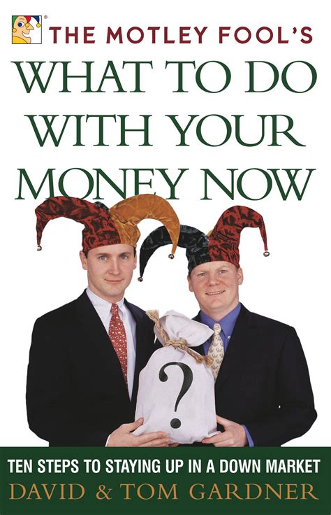 The Motley Fools What To Do With Your Money Now Ebook By David Gardner Tom Gardner Official