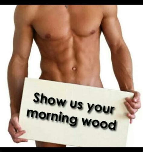 Morning Wood Morning Wood Smiles And Laughs Hunky Men