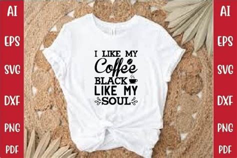 I Like My Coffee Black Like My Soul Svg Graphic By Graphics Design