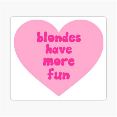Blondes Have More Fun Sticker For Sale By Oliviaalongi Redbubble