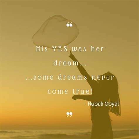 Some Dreams Never Come True Quotes Love Quotes Rupali Goyal