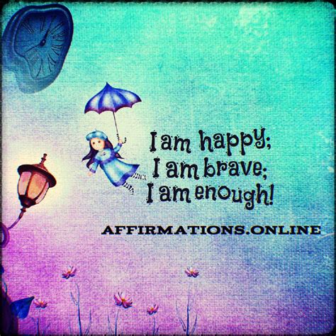 Happiness Affirmation I Am Happy I Am Brave I Am Enough