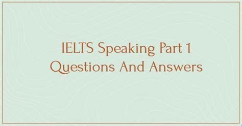 Ielts Speaking Part 1 Questions And Answers Expertpreviews