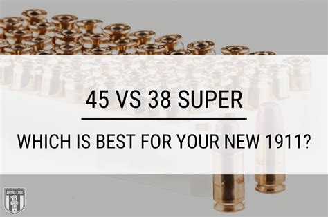 45 Vs 38 Super Handgun Caliber Comparison By