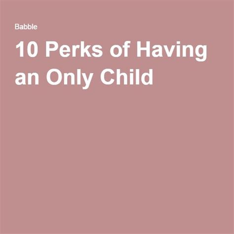 10 Perks Of Having An Only Child With Images Only Child Only Child