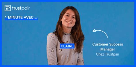 Rencontre Avec Claire Customer Success Manager Chez Trustpair