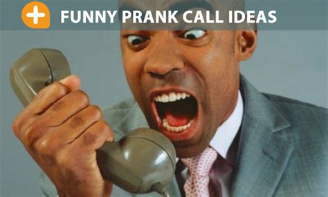 if you are bored or you re feeling just a little lower creating a prank call might be only the