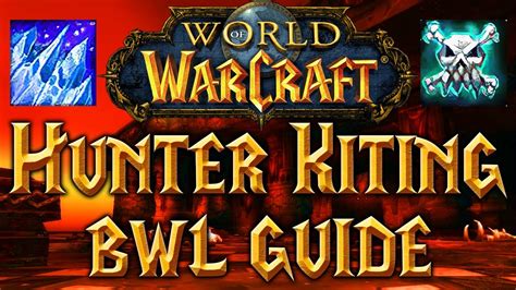 Classic Wow Hunters Blackwing Lair Kiting Guide Youtube