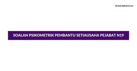 Pembantu setiausaha pejabat gred n19. Contoh Soalan Psikometrik Pembantu Setiausaha Pejabat N19 ...