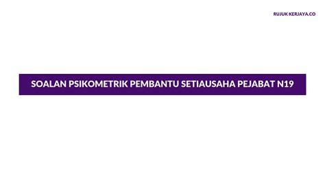 Berikut adalah maklumat tugas, gaji, dan syarat kelayakan pembantu setiausaha pejabat gerd n19 ni: Contoh Soalan Psikometrik Pembantu Setiausaha Pejabat N19 ...