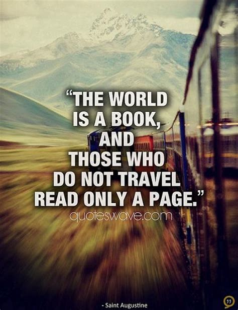 The World Is A Book And Those Who Do Not Travel Read Only