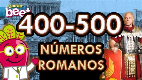 Los Numeros Romanos Del 400 Al 500 Para Niños De Primaria Youtube