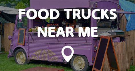 You'll find food trucks located near area parks or perched in random spots around the city throughout the week. FOOD TRUCKS NEAR ME - Points Near Me