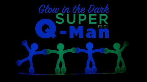 Glow In The Dark Mini Q Men Youtube