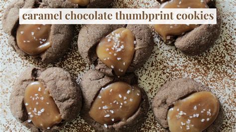 Salted Caramel Chocolate Thumbprint Cookies Homebody Eats Youtube