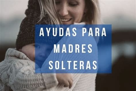 Ayudas Para Madres Solteras Separadas O Divorciadas 2020