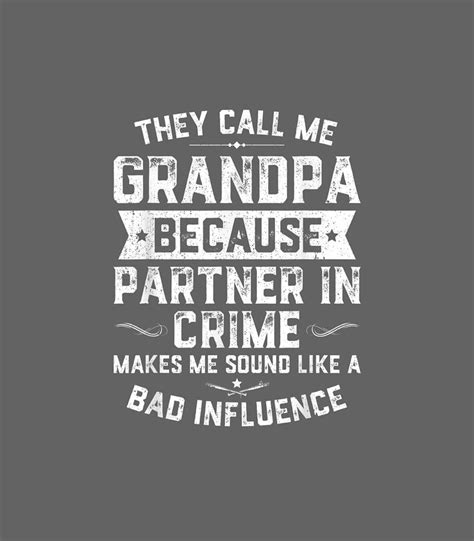 Mens Funny They Call Me Grandpa Because Partner In Crime Digital Art By Imaliw Carte Fine Art