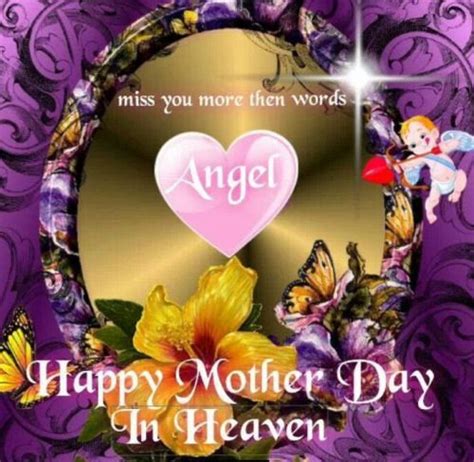 This mother's day 2021, may god adds thousand more years in your life and shower unconditional love and happiness. mothers-day-in-heaven-photos