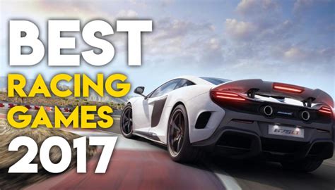 The Top 10 Best Racing Games Of 2017 Gaming Central