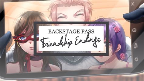 Backstage Pass Otome All Friendship Endings Youtube