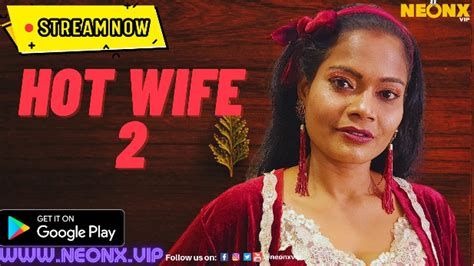 Hot Wife P02 2023 Hindi Uncut Short Film Neonx Indian Hot Web Series Watch Online