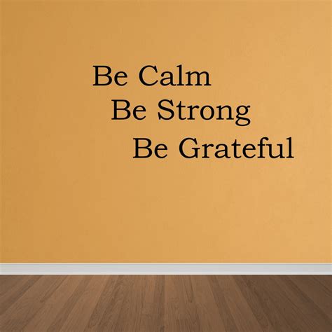 Wall Decal Quote Be Calm Be Strong Be Grateful Vinyl Decal Home Office