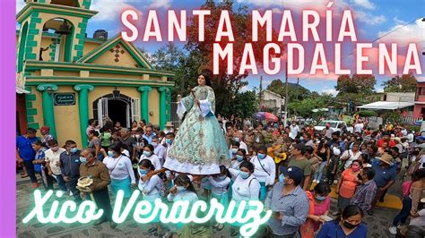 Santa María Magdalena Patrona de Xico Veracruz YouTube