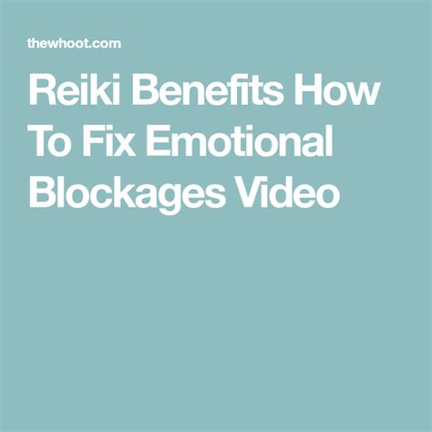 Reiki Benefits How To Fix Emotional Blockages Video Reiki Benefits