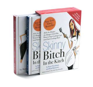Skinny Bitch Deluxe Edition A No Nonsense Tough Love Guide For