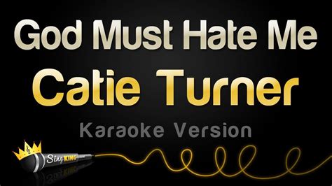 Catie Turner God Must Hate Me Karaoke Version Youtube