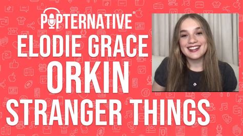 Elodie Grace Orkin Talks About Season 4 Of Stranger Things On Netflix