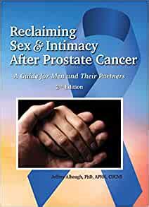 Reclaiming Sex Intimacy After Prostate Cancer Jeffrey Albaugh Amazon Com Books