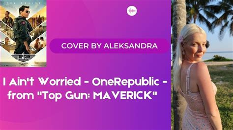 I Aint Worried Onerepublic Singing Cover By Aleksandra Youtube