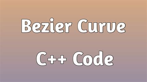 Bezier Curve Code C Program Youtube