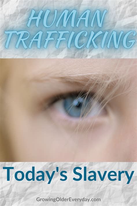 Human Trafficking Today’s Slavery Growing Older Everyday