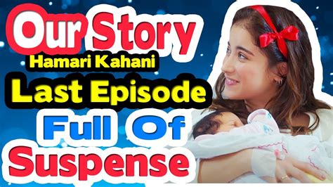 Our Story Hamari Kahani Season 2 In Hindi Last Episode Ending