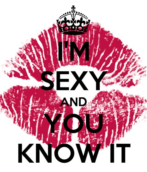 Im Sexy And You Know It Poster Jeane Keep Calm O Matic