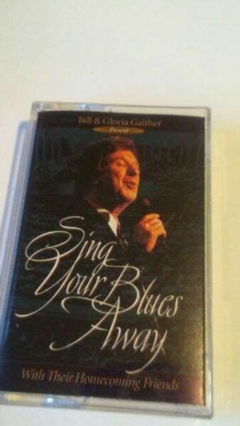 sing your blues away by bill and gloria gaither gospel cassette sep 1996 cmd for sale online