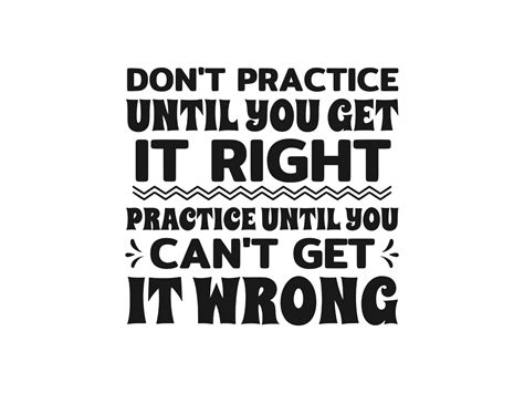 Dont Practice Until You Get It Right Graphic By Designscape Arts