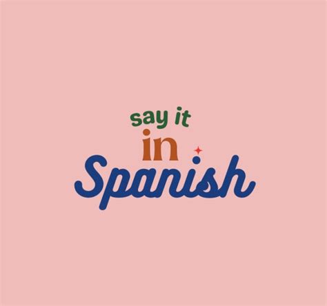 Say It In Spanish For You By Migoea Fiverr