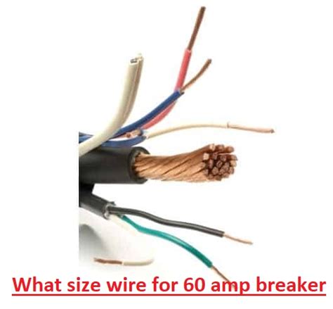 60 Amp Wire Size Which Awg Is Best For 60 Amp Breaker